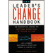 The Leader's Change Handbook: An Essential Guide to Setting Direction and Taking Action