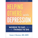 Helping Others with Depression: Words to Say, Things to Do