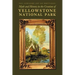 Myth and History in the Creation of Yellowstone National Park