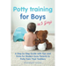 Potty Training for Boys in 3 Days: A Step by Step Guide with Tips and Tricks for Modern Busy Parents to Potty Train Their Toddlers
