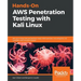 Hands-On AWS Penetration Testing with Kali Linux: Set up a virtual lab and pentest major AWS services, including EC2, S3, Lambda, and CloudFormation