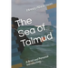 The Sea of Talmud: A Brief and Personal Introduction