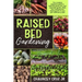 Raised Bed Gardening: The complete beginners guide to build and grow your own vegetable garden. Make your backyard the starting point of you