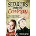 Seducers Among Our Children: How to Protect Your Child from Sexual Predators
