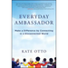 Everyday Ambassador: Make a Difference by Connecting in a Disconnected World