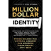 Million Dollar Identity: Experts, CEOs, and Entrepreneurs Share How to Build, Monetize, and Scale Your Market Authority, Profit, and Influence