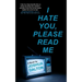 I Hate You, Please Read Me: A Book