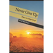Never Give Up: There is Always Hope