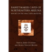 Basket-Maker Caves of Northeastern Arizona: Report on the Explorations, 1916-17