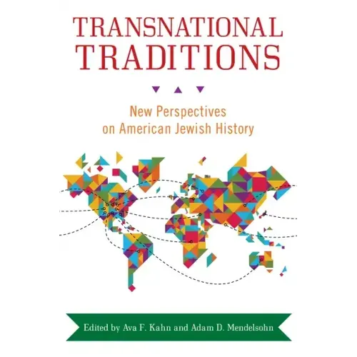 Transnational Traditions: New Perspectives on American Jewish History
