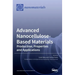 Advanced Nanocellulose-Based Materials: Production, Properties and Applications