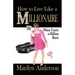 How to Live Like a MILLIONAIRE When You're a Million Short