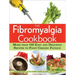 The Fibromyalgia Cookbook: More Than 140 Easy and Delicious Recipes to Fight Chronic Fatigue
