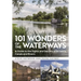 101 Wonders of the Waterways: A Guide to the Sights and Secrets of Britain's Canals and Rivers