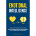 Emotional Intelligence: Your Guide to Improving Social Skills, Building Happier Relationships, and Connecting Effortlessly