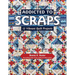 Addicted to Scraps: 12 Vibrant Quilt Projects