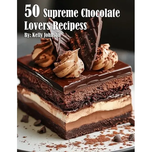 50 Supreme Chocolate Dessert Lovers Recipes