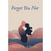Forget You Not