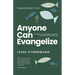 Anyone Can Evangelize: 7 Decisions You Can Make to Kickstart a Habit of Sharing Jesus Daily