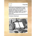 The Mirror of Architecture: Or the Ground-Rules of the Art of Building, Exactly Laid Down by Vincent Scamozzi, Master-Builder of Venice. with the