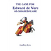 The Case for Edward de Vere as Shakespeare
