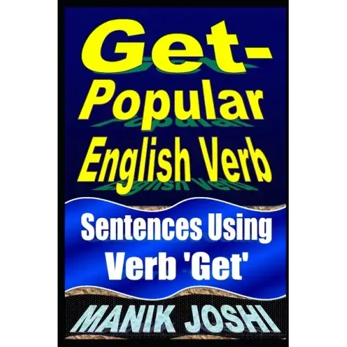 Get- Popular English Verb: Sentences Using Verb 'Get'