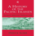 A History of the Pacific Islands: Passages Through Tropical Time