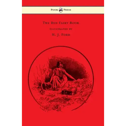The Red Fairy Book - Illustrated by H. J. Ford