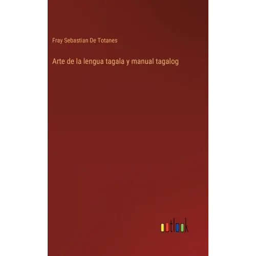 Arte de la lengua tagala y manual tagalog