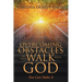 Overcoming Obstacles in Your Walk with God: You Can Make It