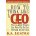 How to Think Like a CEO: The 22 Vital Traits You Need to Be the Person at the Top