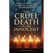 THE CRUEL DEATH OF THE INNOCENT The murders of four Idaho college students and how to recognize evil to save yourself and others