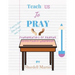 Teach us to Pray Workbook: Fundamentals of Praying Effectively