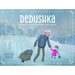 Dedushka: Memories of My Grandpa and Ukraine