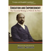 Education and Empowerment: The Essential Wirtings of W.E.B. Du Bois