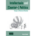 Intellectuals and (Counter-) Politics: Essays in Historical Realism