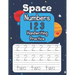 Space Numbers 123 Handwriting Practice: An Out-of-This-World Number-Tracing Workbook for Kids!