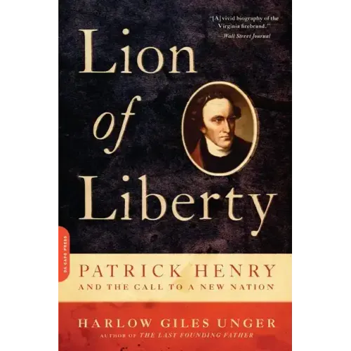 Lion of Liberty: Patrick Henry and the Call to a New Nation