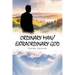 Ordinary Man / Extraordinary God