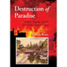 Destruction of Paradise: Triumph, Tragedy, and the Sack of the Summer Palace