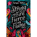 Strong as Fire, Fierce as Flame