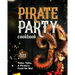 Pirate Party Cookbook: Yoho, Yoho, A Pirate's Food for Me!