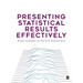 Presenting Statistical Results Effectively