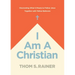 I Am a Christian: Discovering What It Means to Follow Jesus Together with Fellow Believers