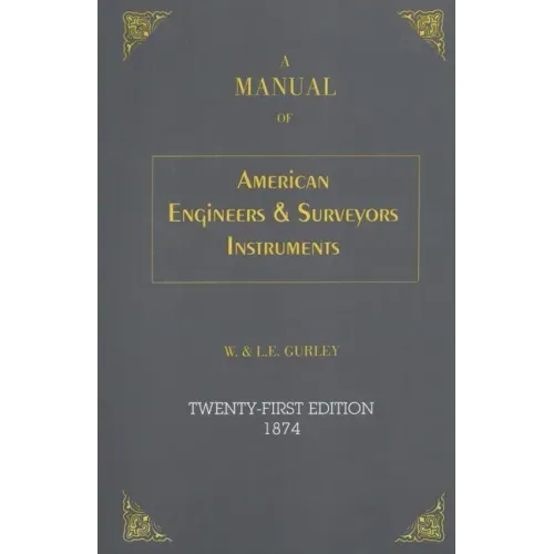 A Manual of American Engineer's and Surveyor's Instruments
