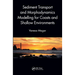 Sediment Transport and Morphodynamics Modelling for Coasts and Shallow Environments