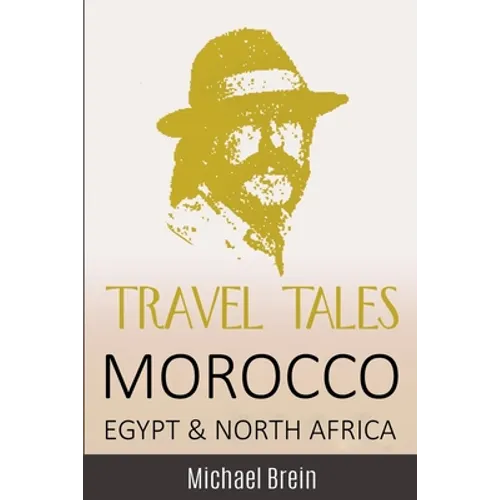 Travel Tales: Morocco, Egypt & North Africa
