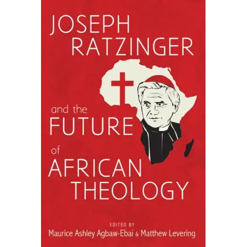 Joseph Ratzinger and the Future of African Theology