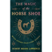The Magic of the Horse Shoe - With Other Folk-Lore Notes