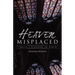Heaven Misplaced: Christ's Kingdom on Earth